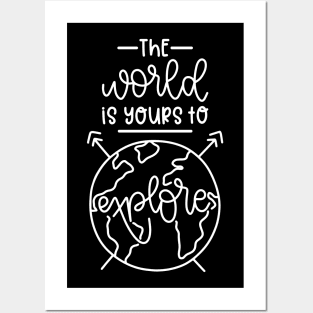 The World is Yours To Explors Posters and Art